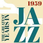 The Greatest Years In Jazz - 1959 (Vol. 1)