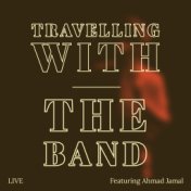Travelling With The Band (Live) - Featuring Ahmad Jamal