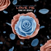 Love Me (Oak Ay Remix)