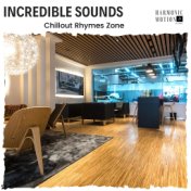 Incredible Sounds - Chillout Rhymes Zone