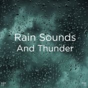 !!" Rain Sounds And Thunder "!!