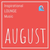 Inspirational Lounge Music: August