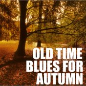 Old Time Blues For Autumn