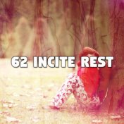 62 Incite Rest