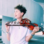 Dynamite (Chill Afternoon Violin Remix)