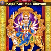 Kripa Kari Maa Bhavani