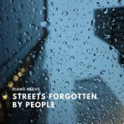 Streets forgotten by people
