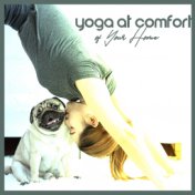 Yoga At Comfort of Your Home: Deep Relaxing Music to Meditate and Practice Yoga