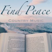 Find Peace Country Music