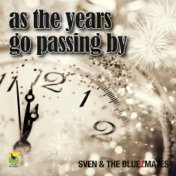 As the Years Go Passing By