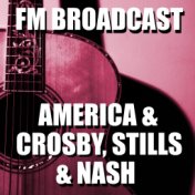 FM Broadcast America & Crosby, Stills & Nash