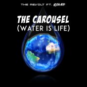 The Carousel (Water Is Life)
