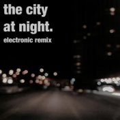 the city at night electronic remix