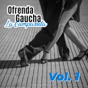 Ofrenda Gaucha la Cumparsita Vol. 1