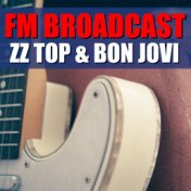 FM Broadcast ZZ Top & Bon Jovi