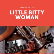 Little Bitty Woman