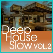Deep House Slow Vol.2