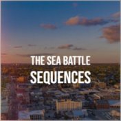 The Sea Battle Sequences
