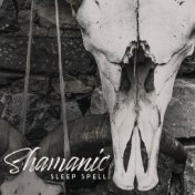 Shamanic Sleep Spell - Collection of New Age Tribal Music Dedicated to People Who Have Problems with Sleep Disorders of Any Type...