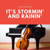 It's Stormin' and Rainin'