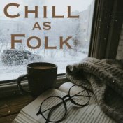 Chill as Folk