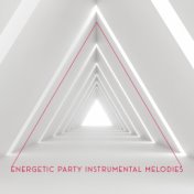 Energetic Party Instrumental Melodies