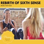 Rebirth Of Sixth Sense - Music For Yoga