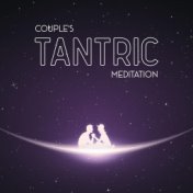 Couple’s Tantric Meditation - Tantric Relaxation Techniques