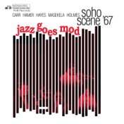 Jazz Goes Mod: Soho Scene '67