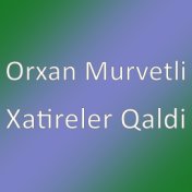 Xatireler Qaldi