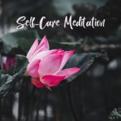 Self-Care Meditation - Take Time for Yourself and Meditate Deeply to Relax Your Body and Mind, Mantra Therapy Music, Reflections...