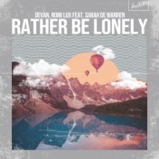 Rather Be Lonely