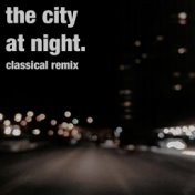the city at night classical remix