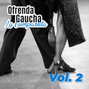 Ofrenda Gaucha la Cumparsita Vol. 2