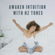 Awaken Intuition with Hz Tones (Healing Frequeancy for Meditation, Relaxation, Focus)