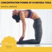 Concentration Power Of Ayurveda Yoga - Peaceful Ambiance