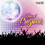 Tropical Crossover Party, Vol. 32
