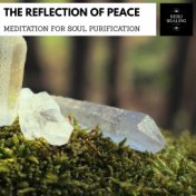 The Reflection Of Peace - Meditation For Soul Purification