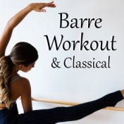 Barre Workout & Classical