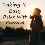 Taking It Easy Relax With Classical
