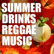 Summer Drinks Reggae Music