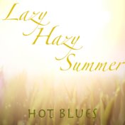 Lazy Hazy Summer Hot Blues