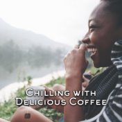 Chilling with Delicious Coffee - Easy Listening Background Music for Coffee, 2020 Instrumental Relaxing Jazz Compilation for Sma...
