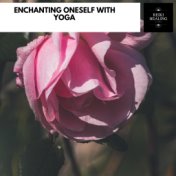 Enchanting Oneself With Yoga