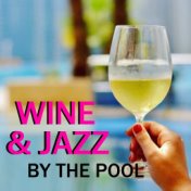 Wine & Jazz By The Pool