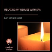 Relaxing My Nerves With Spa - Easy Listening Music