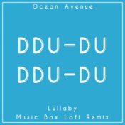 DDU-DU DDU-DU (Lullaby Music Box Lofi Remix)