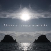 Balearic Summer Memories - Energetic Chillout Dance Music Dedicated to Listening During Summer Holidays, Tropical Paradise, Beac...