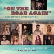 On the Road Again (ACM Lifting Lives Edition) [feat. Ingrid Andress, Gabby Barrett, Jordan Davis, Russell Dickerson, Lindsay Ell...
