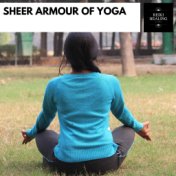 Sheer Armour Of Yoga